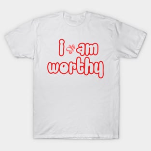 worthy T-Shirt